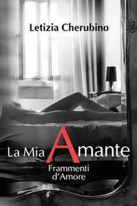 La mia amante. Frammenti d'amore - Librerie.coop
