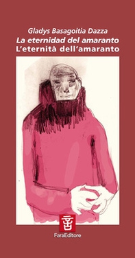 La eternidad del amaranto-L'eternità dell'amaranto - Librerie.coop