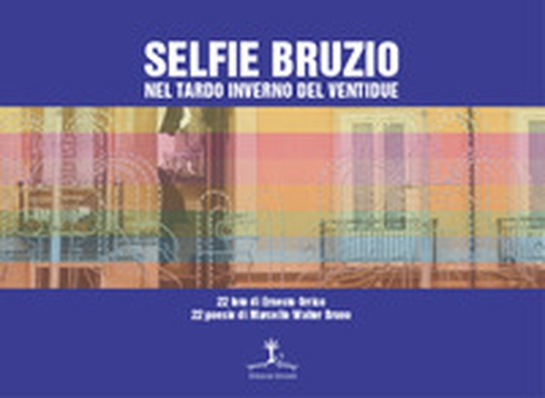 Selfie Bruzio. Nel tardo inverno del ventidue - Librerie.coop Selfie Bruzio. Nel tardo inverno del ventidue - Librerie.coop