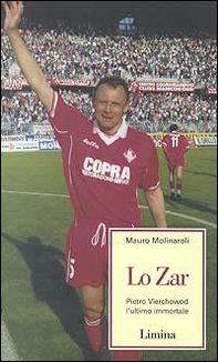 Lo zar. Pietro Vierchowod l'ultimo immortale - Librerie.coop