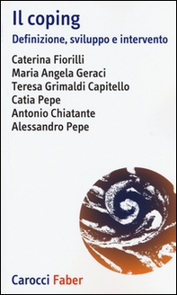 Il coping. Definizione, sviluppo e intervento - Librerie.coop