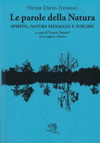 Le parole della natura. Spirito, natura selvaggia e sublime. Testo inglese a fronte - Librerie.coop