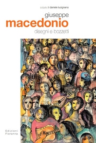 Giuseppe Macedonio. Disegni e bozzetti - Librerie.coop