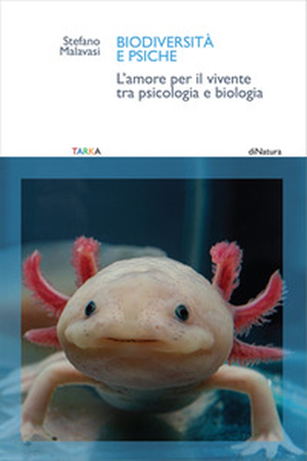 Biodiversità e psiche. L'amore per il vivente tra psicologia e biologia - Librerie.coop Biodiversità e psiche. L'amore per il vivente tra psicologia e biologia - Librerie.coop
