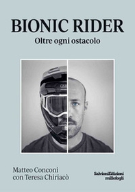 Bionic rider. Oltre ogni ostacolo - Librerie.coop