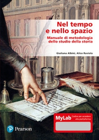 Nel tempo e nello spazio. Manuale di metodologia dello studio della storia. Ediz. Mylab - Librerie.coop