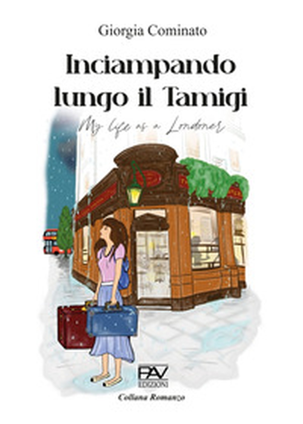 Inciampando lungo il Tamigi. My life as a Londoner - Librerie.coop Inciampando lungo il Tamigi. My life as a Londoner - Librerie.coop