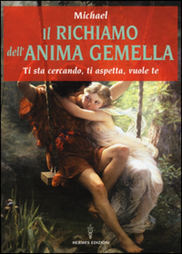 Il richiamo dell'anima gemella. Ti sta cercando, ti aspetta, vuole te - Librerie.coop Il richiamo dell'anima gemella. Ti sta cercando, ti aspetta, vuole te - Librerie.coop