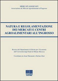 Natura e regolamentazione dei mercati e centri agroalimentari all'ingrosso - Librerie.coop