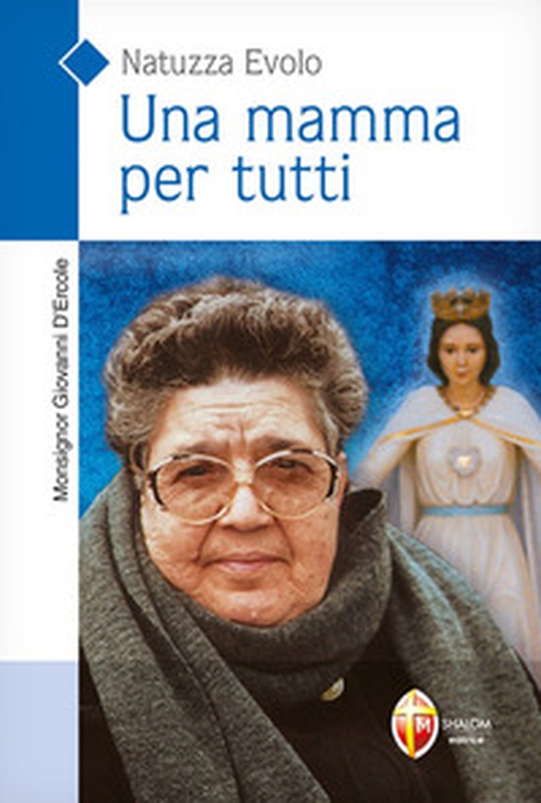 Una mamma per tutti. Natuzza Evolo - Librerie.coop Una mamma per tutti. Natuzza Evolo - Librerie.coop