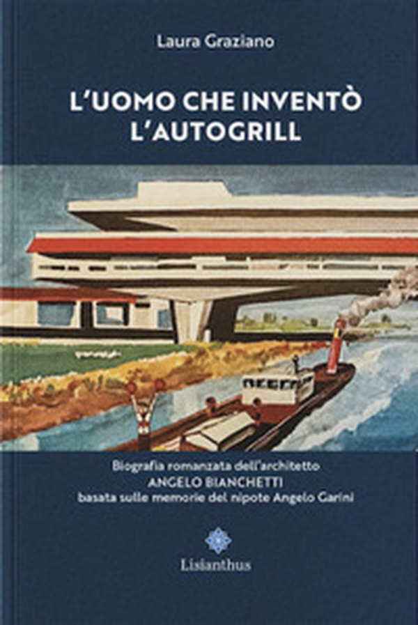 L'uomo che inventò l'autogrill - Librerie.coop L'uomo che inventò l'autogrill - Librerie.coop