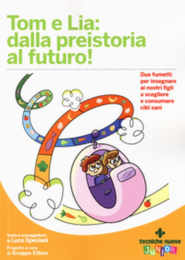 Tom e Lia: dalla preistoria al futuro! - Librerie.coop Tom e Lia: dalla preistoria al futuro! - Librerie.coop