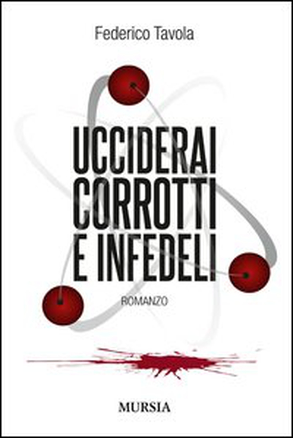 Ucciderai corrotti e infedeli - Librerie.coop Ucciderai corrotti e infedeli - Librerie.coop
