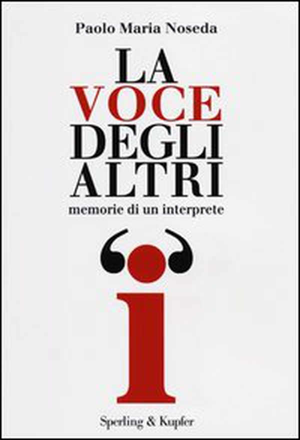 La voce degli altri. Memorie di un interprete - Librerie.coop La voce degli altri. Memorie di un interprete - Librerie.coop