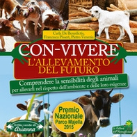 Con-vivere. L'allevamento del futuro. Comprendere la sensibilità degli animali per allevarli nel rispetto dell'ambiente e delle loro esigenze - Librerie.coop