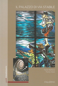Il palazzo di via Stabile. Palermo - Librerie.coop