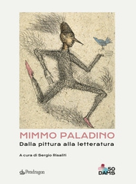 Mimmo Paladino. Dalla pittura alla letteratura - Librerie.coop