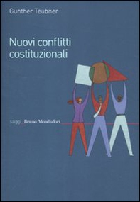 Nuovi conflitti costituzionali. Norme fondamentali dei regimi transnazionali - Librerie.coop