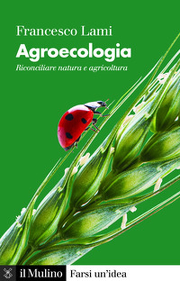 Agroecologia. Riconciliare natura e agricoltura - Librerie.coop
