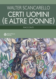 Certi uomini e altre donne. Racconti - Librerie.coop Certi uomini e altre donne. Racconti - Librerie.coop
