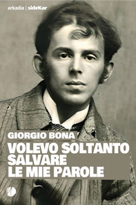 Volevo soltanto salvare le mie parole - Librerie.coop Volevo soltanto salvare le mie parole - Librerie.coop