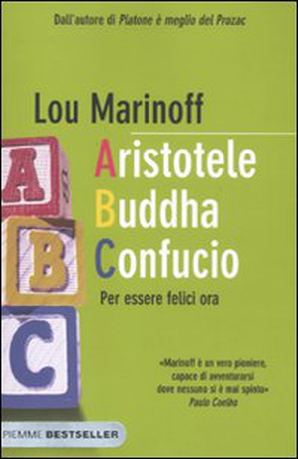 Aristotele Buddha Confucio. Per essere felici ora - Librerie.coop Aristotele Buddha Confucio. Per essere felici ora - Librerie.coop