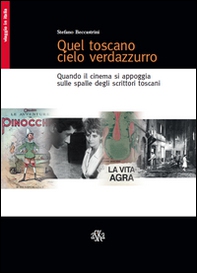 Quel toscano cielo verdazzurro. Quando il cinema si appoggia sulle spalle degli scrittori toscani - Librerie.coop Quel toscano cielo verdazzurro. Quando il cinema si appoggia sulle spalle degli scrittori toscani - Librerie.coop