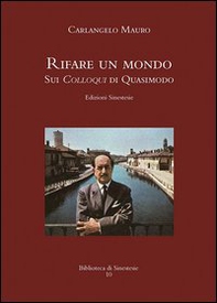 «Rifare un mondo». Sui Colloqui di Quasimodo - Librerie.coop