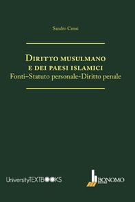 Diritto musulmano e dei paesi islamici. Fonti-statuto personale-diritto penale - Librerie.coop