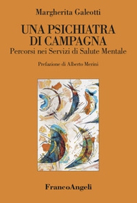Una psichiatra di campagna. Percorsi nei servizi di salute mentale - Librerie.coop