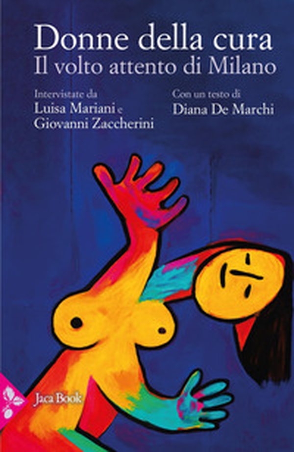Donne della cura. Il volto attento di Milano - Librerie.coop Donne della cura. Il volto attento di Milano - Librerie.coop