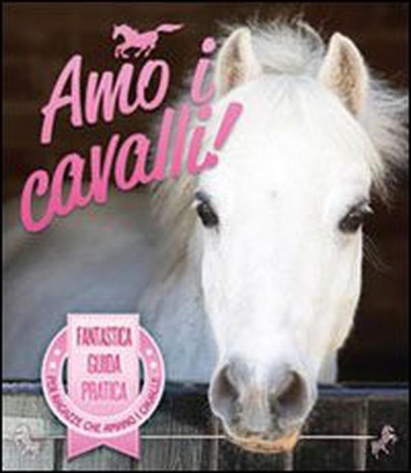 Amo i cavalli! - Librerie.coop Amo i cavalli! - Librerie.coop