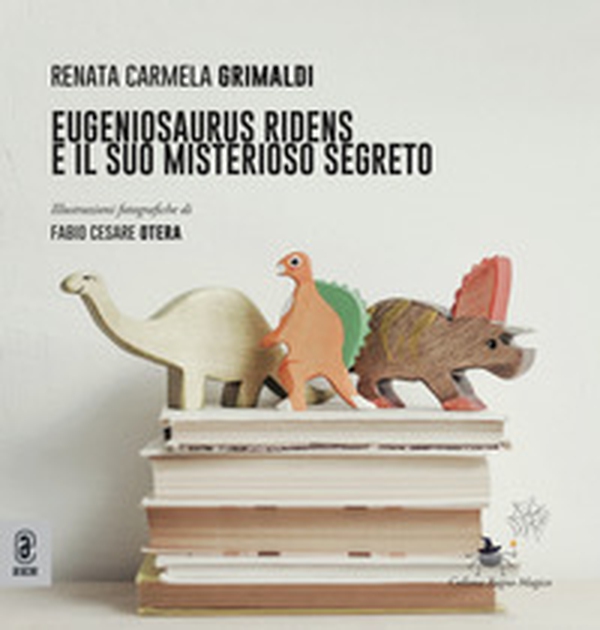 Eugeniosaurus Ridens e il suo misterioso segreto - Librerie.coop Eugeniosaurus Ridens e il suo misterioso segreto - Librerie.coop