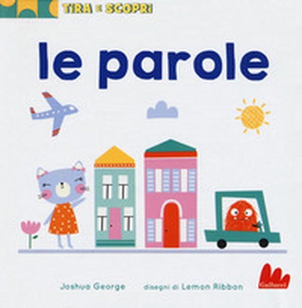 Le parole. Tira e scopri - Librerie.coop Le parole. Tira e scopri - Librerie.coop