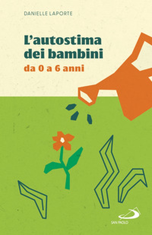 L'autostima dei bambini. Da 0 a 6 anni - Librerie.coop