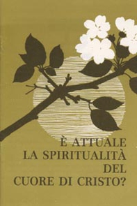 È attuale la spiritualità del Cuore di Cristo? - Librerie.coop