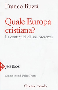 Quale Europa cristiana? La continuità di una presenza - Librerie.coop