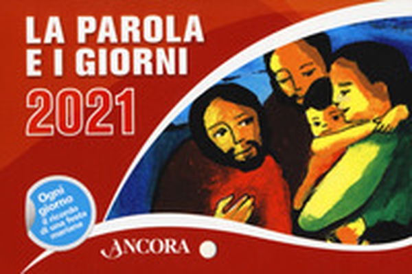 La Parola e i giorni 2021. Rito romano - Librerie.coop La Parola e i giorni 2021. Rito romano - Librerie.coop