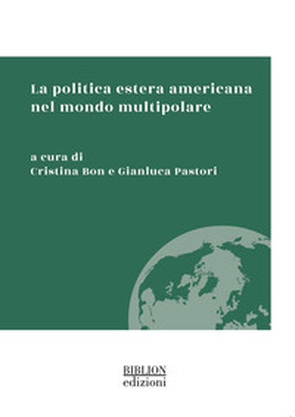 La politica estera americana nel mondo multipolare - Librerie.coop La politica estera americana nel mondo multipolare - Librerie.coop
