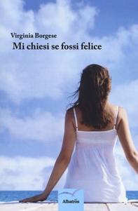 Mi chiesi se fossi felice - Librerie.coop