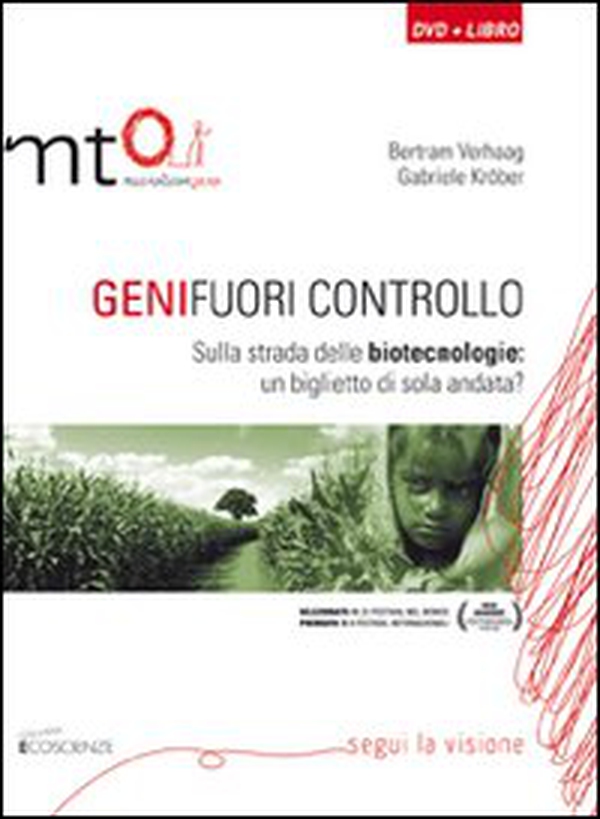 Geni fuori controllo. Sulla strada delle biotecnologie: un biglietto di sola andata? DVD - Librerie.coop Geni fuori controllo. Sulla strada delle biotecnologie: un biglietto di sola andata? DVD - Librerie.coop