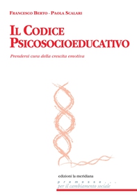 Il codice psicosocioeducativo. Prendersi cura della crescita emotiva - Librerie.coop Il codice psicosocioeducativo. Prendersi cura della crescita emotiva - Librerie.coop