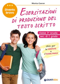 Esercitazioni di produzione del testo scritto. Divento bravo. Classe 3° scuola sec. di I grado - Librerie.coop