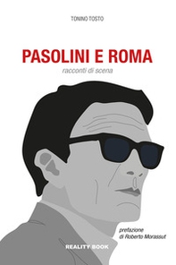 Pasolini e Roma. Racconti di scena - Librerie.coop