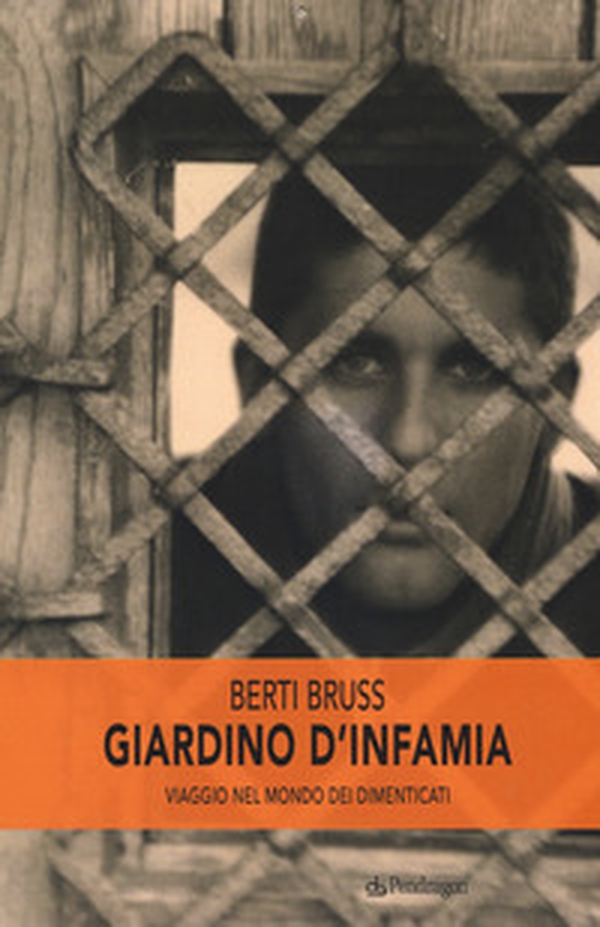 Giardino d'infamia. Viaggio nel mondo dei dimenticati - Librerie.coop Giardino d'infamia. Viaggio nel mondo dei dimenticati - Librerie.coop