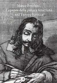 Marco Boschini. L'epopea della pittura veneziana nell'Europa barocca - Librerie.coop Marco Boschini. L'epopea della pittura veneziana nell'Europa barocca - Librerie.coop