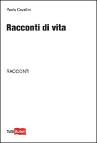 Racconti di vita - Librerie.coop Racconti di vita - Librerie.coop