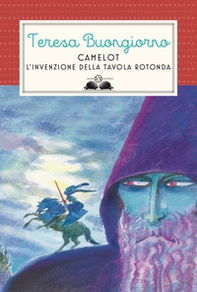 Camelot. L'invenzione della Tavola rotonda - Librerie.coop