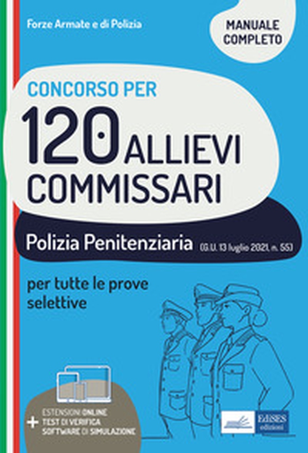 Concorso 120 Allievi commissari polizia penitenziaria. Manuale, test di verifica e simulazioni per le prove selettive - Librerie.coop Concorso 120 Allievi commissari polizia penitenziaria. Manuale, test di verifica e simulazioni per le prove selettive - Librerie.coop