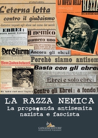 La razza nemica. La propaganda antisemita nazista e fascista - Librerie.coop